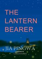 The Lantern Bearer di Jia Pingwa edito da CN TIMES BEIJING MEDIA TIME UN