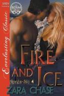 Fire and Ice [Apres-Ski 4] (Siren Publishing Everlasting Classic) di Zara Chase edito da SIREN PUB