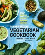 The Runner's World Vegetarian Cookbook di Heather Mayer Irvine edito da Random House USA Inc