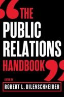 The Public Relations Handbook edito da BENBELLA BOOKS