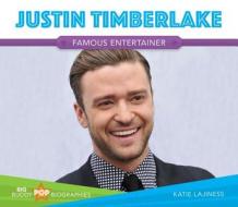 Justin Timberlake: Famous Entertainer di Katie Lajiness edito da BIG BUDDY BOOKS