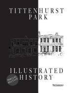 Tittenhurst Park: An Illustrated History di Scott Cardinal edito da Campfire Network