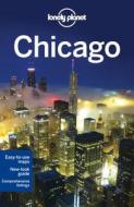 Lonely Planet Chicago di Lonely Planet, Karla Zimmerman, Sara Benson edito da Lonely Planet Publications Ltd