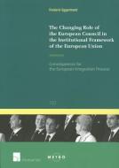 The Changing Role of the European Council in the Institutional Framework of the European Union di Frederic Eggermont edito da Intersentia Ltd