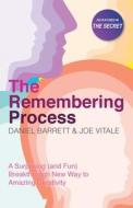 The Remembering Process di Daniel Barrett, Joe Vitale edito da Hay House UK Ltd