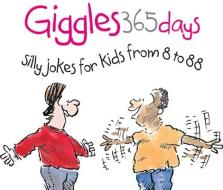 365 Giggles: Silly Jokes for Kids from 8 to 88 di Helen Exley edito da HELEN EXLEY LONDON