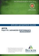 Advanced Performance Mgmt Study Question di BECKER edito da Becker Professional Education
