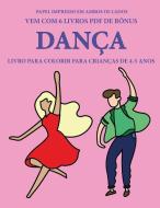 Livro para colorir para crianças de 4-5 anos (Dança) di Matilde Correia edito da Best Activity Books for Kids
