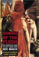 Demons Of The Flesh di Nikolas Schreck, Zeena Schreck edito da Creation Books