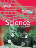 Ks2 Science Activity Book: Years 3-4 edito da Letts Educational