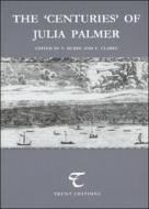 The Centuries Of Julia Palmer di Julia Palmer edito da Trent Editions