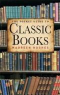 The Pocket Guide to Classic Books di Maureen Hughes edito da Pen & Sword Books Ltd