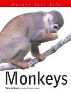 Monkeys di Tom Jackson edito da Anness Publishing