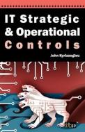 It Strategic and Operational Controls di John Kyriazoglou edito da IT Governance Ltd