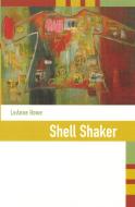 Shell Shaker di Leanne Howe edito da AUNT LUTE BOOKS