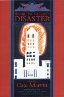 World's Tallest Disaster: Poems di Cate Marvin edito da SARABANDE BOOKS