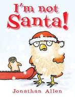 I'm Not Santa di Jonathan Allen edito da Boxer Books Limited