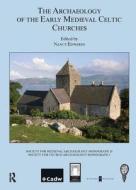 The Archaeology of the Early Medieval Celtic Churches: No. 29 di Nancy Edwards edito da Maney Publishing