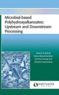 Microbial-based Polyhydroxyalkanoates di Amirul Al-Ashraf edito da Smithers Rapra Technology