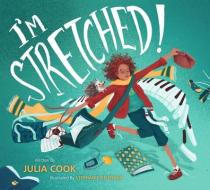 I'm Stretched di Julia Cook edito da NATL CTR FOR YOUTH ISSUES