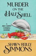 MURDER ON THE HALF SHELL di Shawn Reilly Simmons edito da Henery Press