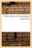 Tuberculose Et Traumatisme di Oddo-C edito da Hachette Livre - BNF