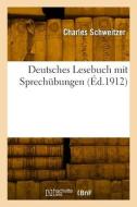 Deutsches Lesebuch mit Sprechubungen di Schweitzer-C edito da HACHETTE LIVRE