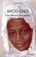 Fatou Djibo. Une femme d'exception di Hadiza Djibo edito da Editions L'Harmattan