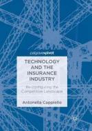 Technology and the Insurance Industry di Antonella Cappiello edito da Springer International Publishing