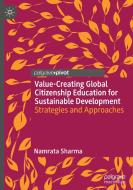 Value-Creating Global Citizenship Education for Sustainable Development di Namrata Sharma edito da Springer International Publishing