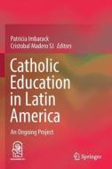 Catholic Education In Latin America edito da Springer Nature Switzerland AG