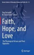 Faith, Hope, and Love edito da Springer International Publishing