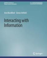 Interacting with Information di Simon Attfield, Ann Blandford edito da Springer International Publishing