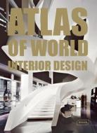 Atlas Of World Interior Design di Markus Sebastian Braun edito da Braun Publishing Ag