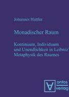 Monadischer Raum di Johannes Hattler edito da De Gruyter