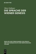 Die Sprache der Wiener Genesis di Viktor Dollmayr edito da De Gruyter Mouton