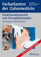 Farbatlanten der Zahnmedizin Band 12: Funktionsdiagnostik und Therapieprinzipien di Axel Bumann, Ulrich Lotzmann edito da Thieme Georg Verlag