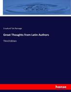 Great Thoughts from Latin Authors di Craufurd Tait Ramage edito da hansebooks