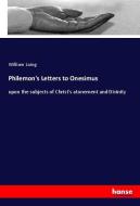 Philemon's Letters to Onesimus di William Laing edito da hansebooks