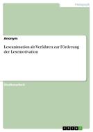 Leseanimation als Verfahren zur Förderung der Lesemotivation di Anonym edito da GRIN Verlag