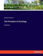 The Principles of Sociology di Herbert Spencer edito da hansebooks