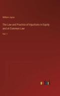 The Law and Practice of Injuctions in Equity and at Common Law di William Joyce edito da Outlook Verlag