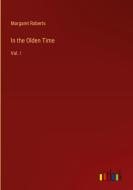 In the Olden Time di Margaret Roberts edito da Outlook Verlag