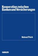 Kooperation zwischen Banken und Versicherungen di Helmut Peick edito da Gabler Verlag