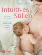 Intuitives Stillen di Regine Gresens edito da Kösel-Verlag