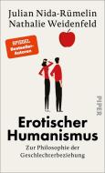 Erotischer Humanismus di Julian Nida-Rümelin, Nathalie Weidenfeld edito da Piper Verlag GmbH