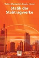 Statik der Stabtragwerke di Gunter Kiener, Walter Wunderlich edito da Vieweg+Teubner Verlag