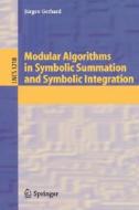 Modular Algorithms in Symbolic Summation and Symbolic Integration di Jürgen Gerhard edito da Springer Berlin Heidelberg