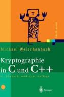 Kryptographie in C Und C++: Zahlentheoretische Grundlagen, Computer-Arithmetik Mit Groaen Zahlen, Kryptographische Tools di Michael Welschenbach edito da Springer