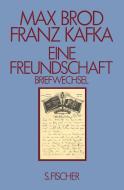 Eine Freundschaft Briefwechsel di Max Brod, Franz Kafka edito da FISCHER Taschenbuch